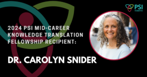 Twitter Card - Dr. Carolyn Snider - 2024 PSI Mid-Career KT Fellowship Recipient