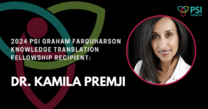Twitter Card - Dr. Kamila Premji - 2024 PSI Graham Farquharson KT Fellowship Recipient