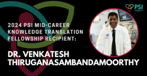 Twitter Card - Dr. Venkatesh Thiruganasambandamoorthy - 2024 PSI Mid-Career KT Fellowship Recipient