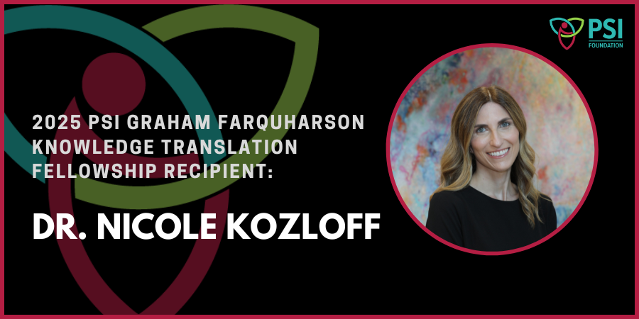 Dr. Nicole Kozloff: 2025 PSI Graham Farquharson Knowledge Translation ...